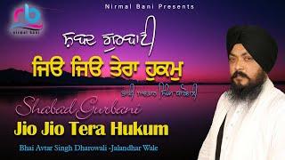 Jeo Jeo Tera Hukam | Bhai Avtar Singh Dharowali | Nirmal Bani 2019