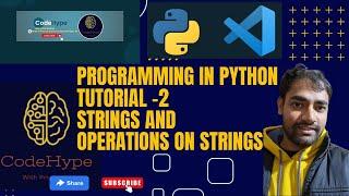 Let's Learn Programming in Python |Tutorial -2| Operations on strings | CodeHype