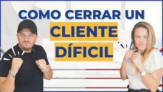 CÓMO LOGRAR CIERRES CON UN CLIENTE DIFÍCIL- LATINO PROSPERO