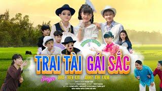 TRAI TÀI GÁI SẮC-Phiên bản công tử Bạc Liêu siêu hài hước|ANNIE THIÊN KIM ft Hasiki VĨNH KHANG-MV 4K