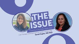 Cell Therapy Development for Solid Tumors with AffyImmune's Sonal Gupta, MD, PhD - The Issue