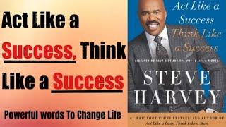 Act Like a Success, Think Like a Success| Powerful Words Of Steve Harvey