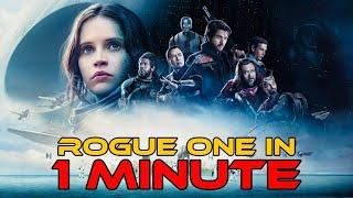 Star Wars: Rogue One in 1 Minute - The Star Wars Geek