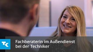 Fachberaterin im Außendienst bei der Techniker