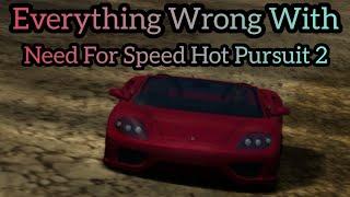 Everything Wrong With Need For Speed Hot Pursuit 2 in somewhere between 1-3 minutes