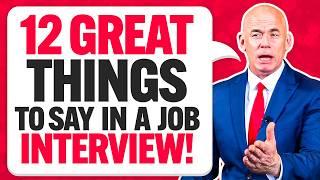 12 GREAT THINGS TO SAY IN A JOB INTERVIEW! (How to IMPRESS in any JOB INTERVIEW!) 100% SUCCESS RATE!