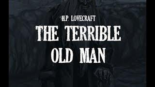 Lovecraft H.P. The Terrible Old Man