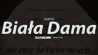 XAXOO - Biała Dama ( DJ BOCIAN REMIX ) 2024