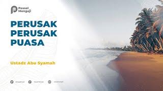 [LIVE] "Perusak-Perusak Puasa" | Ustadz Abu Syamah