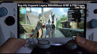 Rog Ally Hogwarts Legacy With/Without AFMF & LukeFZ FSR Frame Gen Mod | AMD GPU Driver Radeon 780M