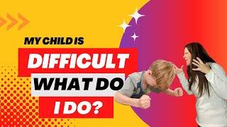 How To Parent Difficult Children