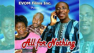 ALL FOR NOTHING || By EVOM Films Inc. || Written & Directed by 'Shola Mike Agboola