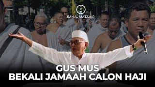 Gus Mus Bekali Jamaah Calon Haji | @kanalmataair