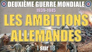 Seconde Guerre - 01 Les ambitions allemandes