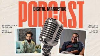 Digital Marketing: A Growth & Performance Insider's Look (Ep. 1) | Abdul Latheef | Abdul Rasheed