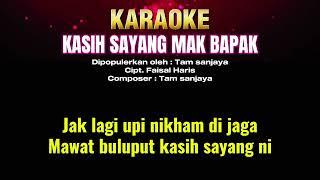 KASIH SAYANG MAK BAPAK - Karaoke - Cipt  Faisal Haris