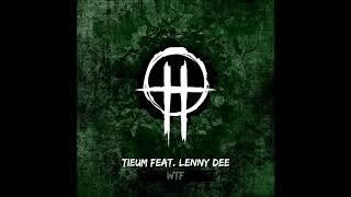 Tieum ft. Lenny Dee - WTF