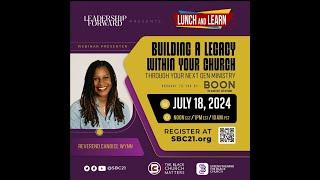 Leadership Forward Presents "Building a Legacy within Your Church" |  Rev. Candice Wynn