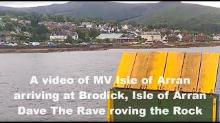 MV Isle of Arran ferry at Brodick, Arran@davetheraverovingtherock