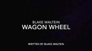 Blake Waltein-Wagon Wheel