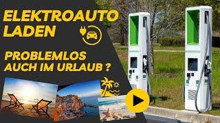 Mit dem Elektroauto in den Urlaub! Sorgenfrei oder Ladeprobleme?