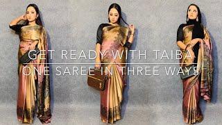 ONE SAREE IN THREE WAYS || Taiba Sithe ||