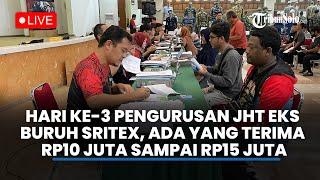 LIVE : Hari Ketiga Pengurusan JHT Eks Karyawan Sritex Berjalan Lancar, Ada Yang Terima Rp 10 Juta