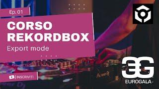 Corso base di Rekordbox | Corso per DJ. Imparare a mixare grazie a Rekordbox in modalità export