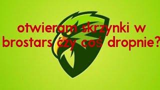 Otwieram skrzynki w brostars czy coś dropnie?