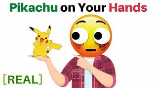 This video will make you see a Pikachu on your hands!(REAL)