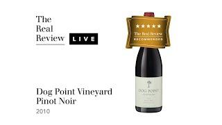 The Real Review: Dog Point Vineyard Pinot Noir 2010