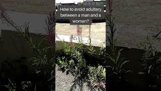 How to avoid adultery between a man and a woman?