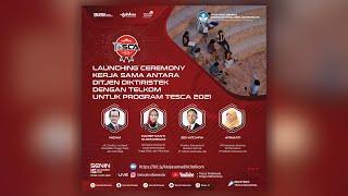 Launching Ceremony Kerjasama antara Diktiristek dengan Telkom untuk Program TeSCA 2021