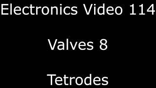 Analogue electronics 114: Valves 8 - Tetrodes