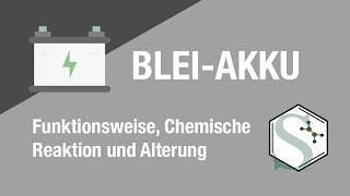 Bleiakkumulator - Funktionsweise, Chemische Reaktion und Alterung