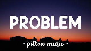 Problem - Ariana Grande (Feat. Iggy Azalea) (Lyrics) 