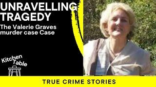 Unravelling tragedy, The Valerie Graves murder case