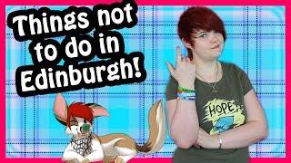 Things Not To Do In Edinburgh (Scotland)