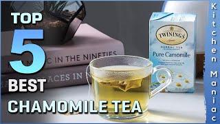 Top 5 Best Chamomile Tea Review in 2023