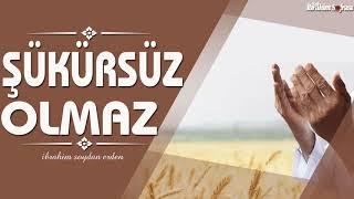 Şükürsüz Olmaz | İbrahim Soydan Erden