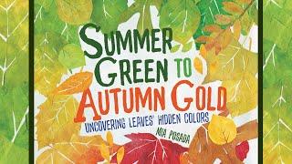 Summer Green to Autumn Gold: Uncovering Leaves' Hidden Colors | Kids Books Read Aloud