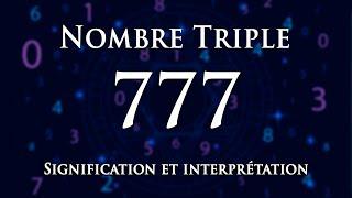  INTERPRÉTATION DU NOMBRE 777 : numérologie et message angélique