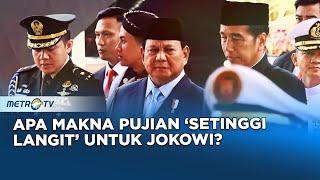 Prabowo Puji Jokowi 'Setinggi Langit', Apa Maknanya? #KONTROVERSI