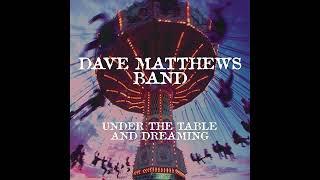 01. The Best Of What's Around - Dave Matthews Band - 432Hz  HQ