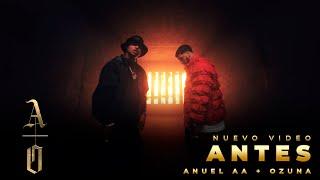 Anuel AA & Ozuna - ANTES (Official Video)