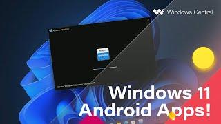 First Look: Android App Support on Windows 11 - Windows Subsystem for Android