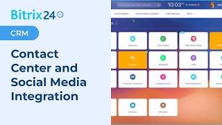 Contact Center and Social Media Integration | Bitrix24 CRM