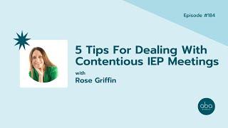 #184: 5 Tips For Dealing With Contentious IEP Meetings