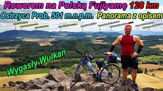 Rowerem na Polską Fujijamę - Ostrzyca Proboszczowicka 501 m.n.p.m - Wygasły Wulkan Panorama z Opisem