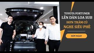 TOYOTA FORTUNER LÊN DÀN LOA SUB HƠN TRĂM CỦ NGHE SIÊU PHÊ | Proauto.vn